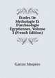 ?tudes De Mythologie Et D'arch?ologie ?gyptiennes, Volume 3 (French Edition), Maspero, G. (Gaston), 1846-1916 