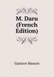 M. Daru (French Edition), Gustave Masson 