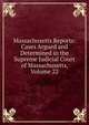 Massachusetts Reports: Cases Argued and Determined in the Supreme Judicial Court of Massachusetts, Volume 22, 