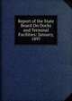 Report of the State Board On Docks and Terminal Facilities: January, 1897, 