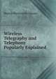 Wireless Telegraphy and Telephony Popularly Explained, Walter Wentworth Massie 