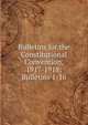 Bulletins for the Constitutional Convention, 1917-1918: Bulletins 1-16, 