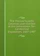 The Massachusetts Colonial Loan Exhibit at the Jamestown Ter-Centennial Exposition, 1607-1907, 