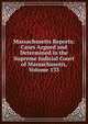 Massachusetts Reports: Cases Argued and Determined in the Supreme Judicial Court of Massachusetts, Volume 133, 