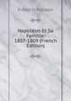 Napoleon Et Sa Famille: 1807-1809 (French Edition), Masson Frederic 