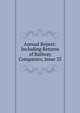 Annual Report: Including Returns of Railway Companies, Issue 35, 