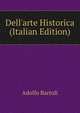 Dell'arte Historica (Italian Edition), Adolfo Bartoli 