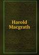 Harold Macgrath, 