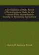 Infectiousness of Milk: Result of Investigations Made for the Trustees of the Massachusetts Society for Promoting Agriculture, Harold Clarence Ernst 