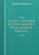 L'avare: Com?die En Cinq Actes En Prose (French Edition), Gustave Masson 