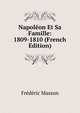 Napoleon Et Sa Famille: 1809-1810 (French Edition), Masson Frederic 