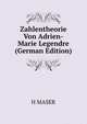 Zahlentheorie Von Adrien-Marie Legendre (German Edition), H MASER 