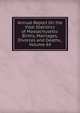 Annual Report On the Vital Statistics of Massachusetts: Births, Marriages, Divorces and Deaths., Volume 64, 