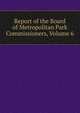 Report of the Board of Metropolitan Park Commissioners, Volume 6, 