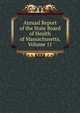 Annual Report of the State Board of Health of Massachusetts, Volume 11, 