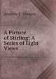 A Picture of Stirling: A Series of Eight Views, Andrew S. Masson 