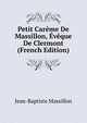 Petit Careme De Massillon, Eveque De Clermont (French Edition), Jean-Baptiste Massillon 