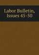 Labor Bulletin, Issues 45-50, 