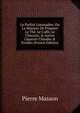 Le Parfait Limonadier, Ou La Maniere De Preparer Le Th?. Le Caff?, Le Chocolat, & Autres Liqueurs Chaudes & Froides (French Edition), Pierre Masson 
