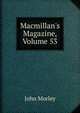 Macmillan's Magazine, Volume 53, Morley, John, 1838-1923 