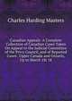 Canadian Appeals: A Complete Collection of Canadian Cases Taken On Appeal to the Judicial Committee of the Privy Council, and of Reported Cases . Upper Canada and Ontario, Up to March 1St 18, Charles Harding Masters 