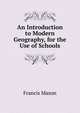 An Introduction to Modern Geography, for the Use of Schools, Francis Mason 