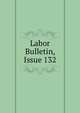 Labor Bulletin, Issue 132, 