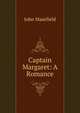 Captain Margaret: A Romance, Masefield John 