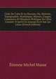 L'?sle De Cuba Et La Havane, Ou, Histoire, Topographie, Statistique, Moeurs, Usages, Commerce Et Situation Politique De Cette Colonie: D'apr?s Un Journal ?crit Sur Les Lieux (French Edition), Etienne Michel Masse 