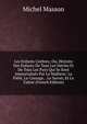 Les Enfants Ceebres; Ou, Histoire Des Enfants De Tous Les Siecles Et De Tous Les Pays Qui Se Sont Immortalises Par Le Malheur: La Piete, Le Courage, . Le Savoir, Et Le Talent (French Edition), Michel Masson 