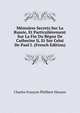Memoires Secrets Sur La Russie, Et Particulierement Sur La Fin Du Regne De Catherine Ii, Et Sur Celui De Paul I. (French Edition), Charles Francois Philibert Masson 