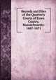 Records and Files of the Quarterly Courts of Essex County, Massachusetts: 1667-1671, 