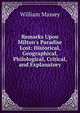 Remarks Upon Milton's Paradise Lost: Historical, Geographical, Philological, Critical, and Explanatory, William Massey 
