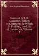 Sermons by J. B. Massillon, Bishop of Clermont: To Which Is Prefixed, the Life of the Author, Volume 2, Jean-Baptiste Massillon 