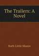 The Trailers: A Novel, Ruth Little Mason 