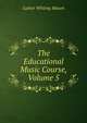 The Educational Music Course, Volume 5, Luther Whiting Mason 