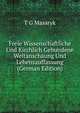 Freie Wissenschaftliche Und Kirchlich Gebundene Weltanschaung Und Lebensauffassung (German Edition), T G Masaryk 