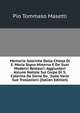 Memorie Istoriche Della Chiesa Di S. Maria Sopra Minerva E De' Suoi Moderni Restauri: Aggiuntevi Alcune Notizie Sul Corpo Di S. Caterina Da Siena Da . Sulle Varie Sue Traslazioni (Italian Edition), Pio Tommaso Masetti 