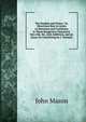 The Student and Pastor: Or, Directions How to Attain to Eminence and Usefulness in Those Respective Characters. New Eds. Sic, with Additions, and an Essay On Catechising by J. Toulmin, John Mason 