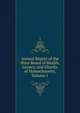 Annual Report of the State Board of Health, Lunacy, and Charity of Massachusetts, Volume 1, 