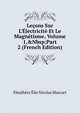 Le?ons Sur L'?lectricit? Et Le Magn?tisme, Volume 1,&Nbsp;Part 2 (French Edition), Eleuthere Elie Nicolas Mascart 