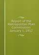 Report of the Metropolitan Plan Commission: January 1, 1912, 