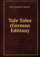 Yale Tales (German Edition), Ray Murdoch Mason 