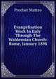 Evangelisation Work In Italy Through The Waldensian Church: Rome, January 1898, Prochet Matteo 