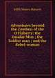 Adventures beyond the Zambesi of the O'Flaherty: the Insular Miss ; the Soldier man ; and the Rebel-woman, Edith Money Maturin 