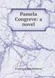 Pamela Congreve: a novel, Frances Aymar Mathews 