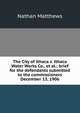 The City of Ithaca v. Ithaca Water Works Co., et al.; brief for the defendants submitted to the commissioners December 13, 1906, Nathan Matthews 