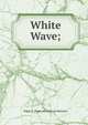 White Wave;, Edgar S. [from old catalog] Mattison 