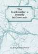 The blackmailer; a comedy in three acts, A L. [from old catalog] Matlock 