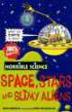 Horrible Science: Space, Stars and Slimy Aliens, Arnold, Nick 